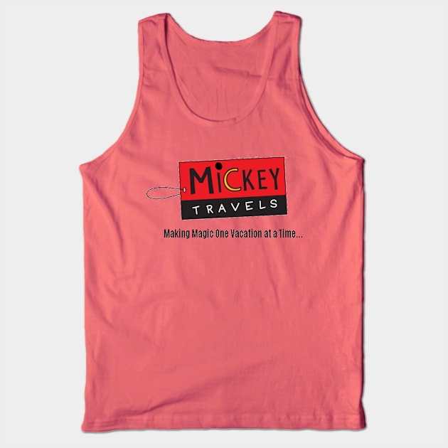 MickeyTravels Making Magic One Vacation at a Time... Tank Top by MickeyBlog.com